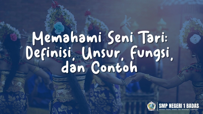 Memahami Seni Tari_ Definisi, Unsur, Fungsi, dan Contoh