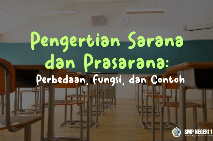 Pengertian Sarana dan Prasarana: Perbedaan, Fungsi, dan Contoh