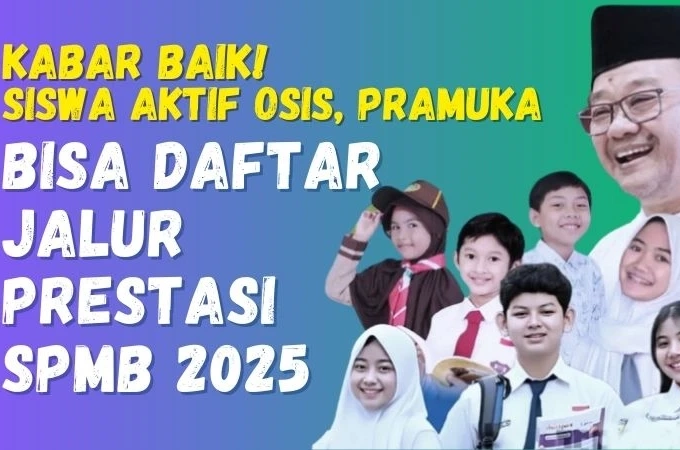 Kabar Baik! Siswa yang Aktif OSIS Bisa Daftar Jalur Prestasi di SPMB 2025