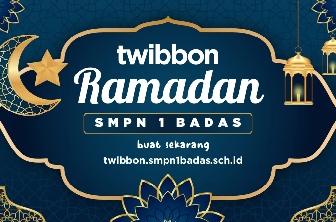 🌙✨ Sambut Ramadan 2025 dengan Twibbon Keren dari SMPN 1 Badas! ✨🌙