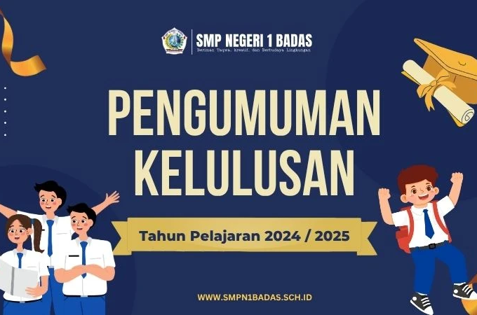 Pengumuman Kelulusan Peserta Didik Kelas IX SMP Negeri 1 Badas Tahun Pelajaran 2024/2025